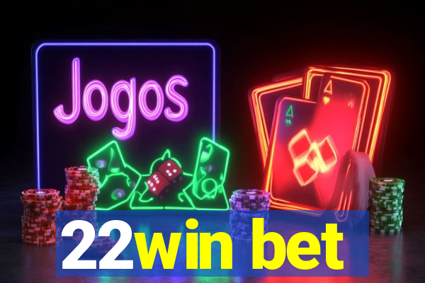 22win bet